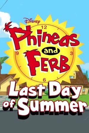 Phineas and Ferb: Last Day of Summer's poster