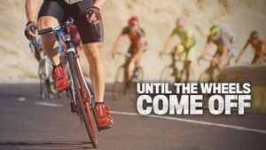 Until the Wheels Come Off's poster