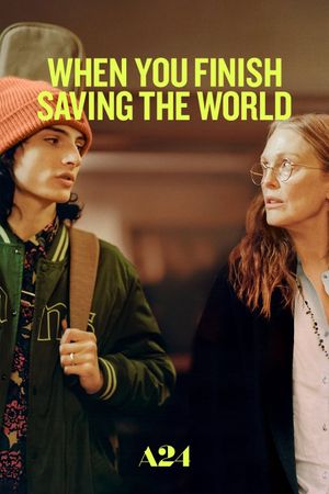 When You Finish Saving the World's poster