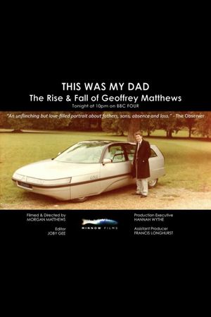 This Was My Dad: The Rise & Fall of Geoffrey Matthews's poster