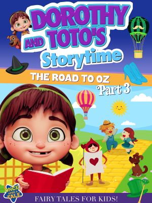 Dorothy And Toto's Storytime: The Road To Oz Part 3's poster image