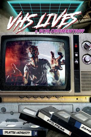 VHS Lives: A Schlockumentary's poster
