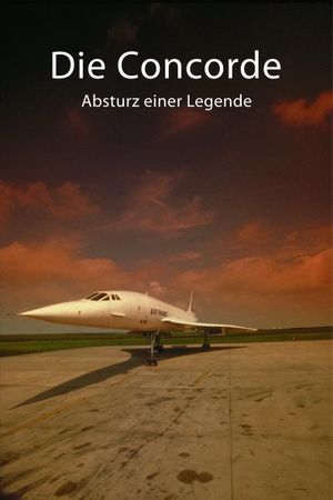 Die Concorde - Absturz einer Legende's poster