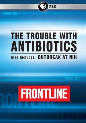 The Trouble With Antibiotics's poster