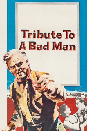 Tribute to a Bad Man's poster