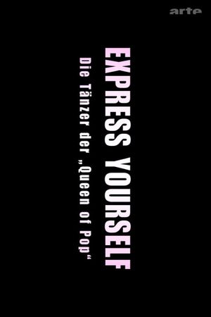 Express Yourself: Die Tänzer der Queen of Pop's poster