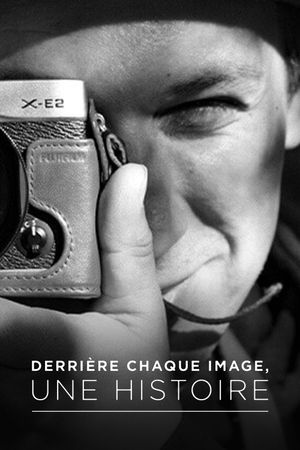 Derrière chaque image, une histoire's poster