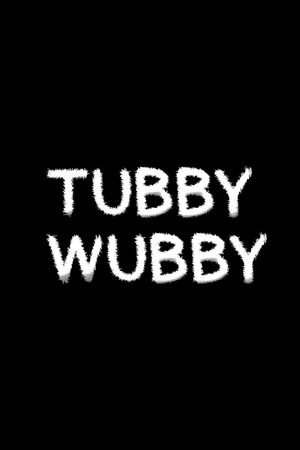 Tubby Wubby's poster