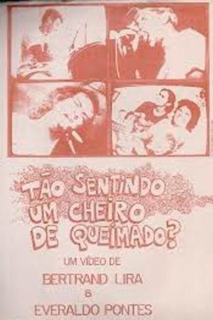 Tão Sentindo Um Cheiro De Queimado?'s poster