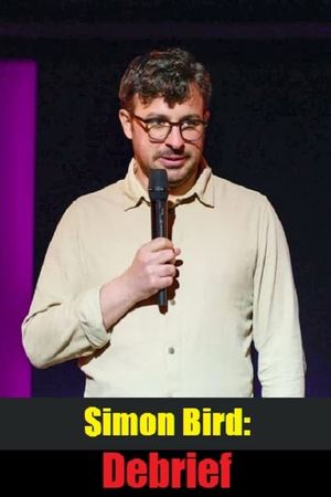 Simon Bird: Debrief's poster