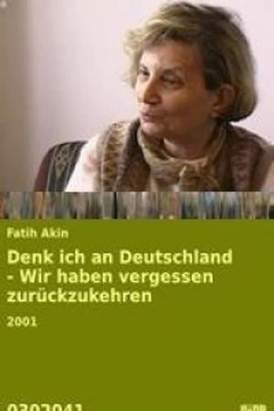 Denk ich an Deutschland - Wir haben vergessen zurückzukehren's poster