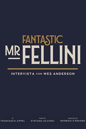 Fantastic Mr Fellini - intervista con Wes Anderson's poster