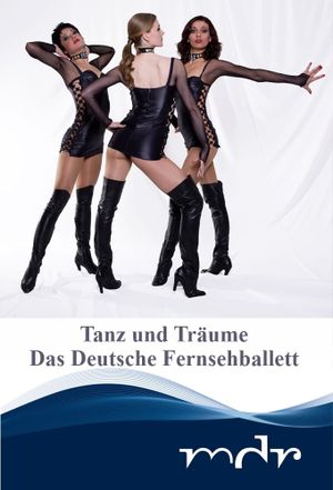 Tanz und Träume - Das Deutsche Fernsehballett's poster