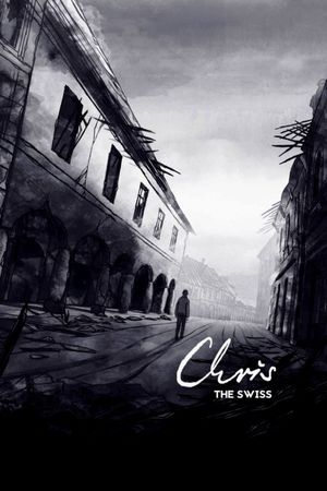 Chris the Swiss's poster