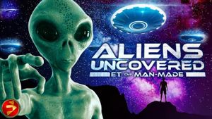 Aliens Uncovered: ET or Man-Made's poster