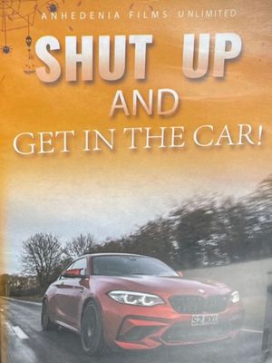Shut Up And Get In The Car's poster