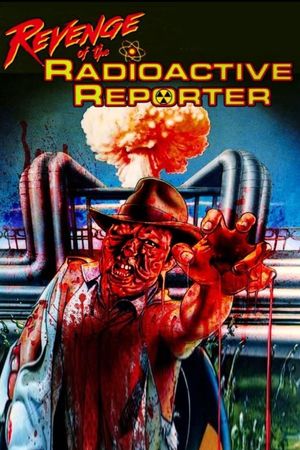 Revenge of the Radioactive Reporter's poster