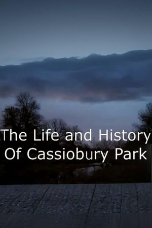 The Life and History of Cassiobury Park's poster