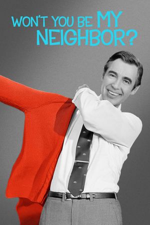 Won't You Be My Neighbor?'s poster