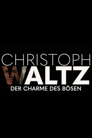 Christoph Waltz - The Charm of Evil's poster image