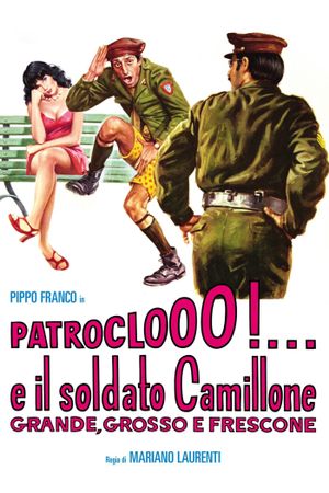 Patroclooo!... e il soldato Camillone, grande grosso e frescone's poster