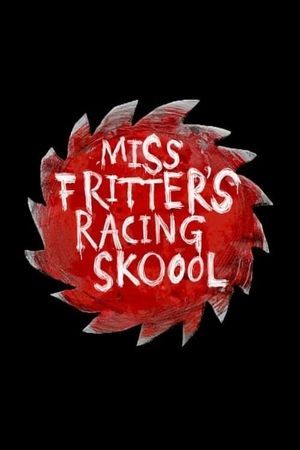 Miss Fritter's Racing Skoool's poster