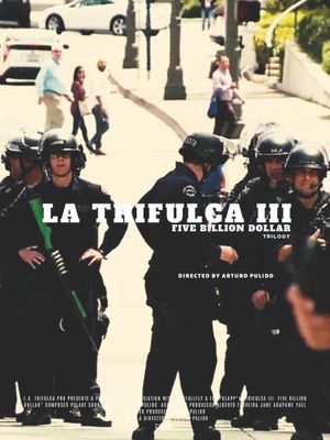 La Trifulca III. Five Billion Dollar. A Trilogy's poster