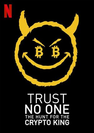Trust No One: The Hunt for the Crypto King's poster