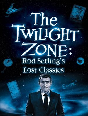 Twilight Zone: Rod Serling's Lost Classics's poster