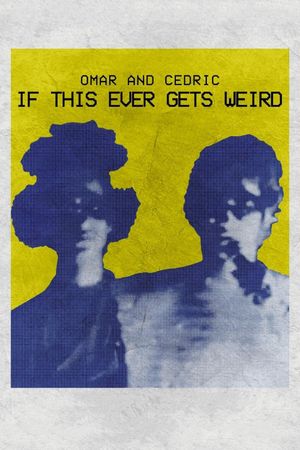 Omar and Cedric: If This Ever Gets Weird's poster