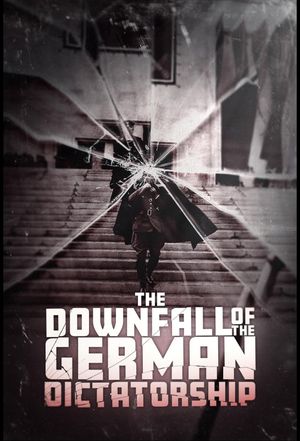 The Downfall of the German Dictatorship's poster