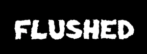 Flushed's poster