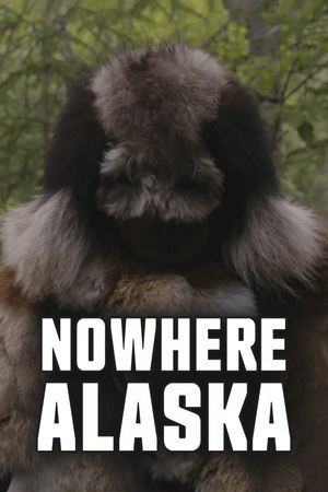 Nowhere Alaska's poster