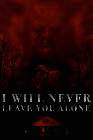 I Will Never Leave You Alone's poster image