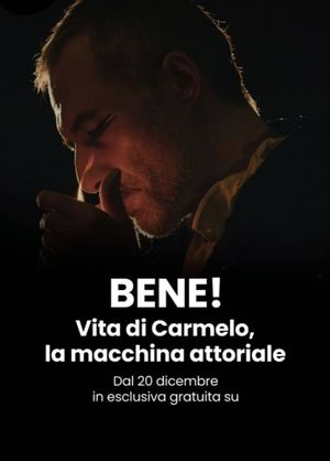 BENE! Vita di Carmelo, la macchina attoriale's poster