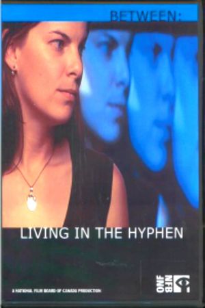 Between: Living in the Hyphen's poster