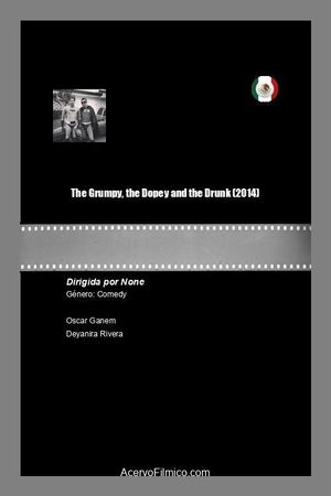 The Grumpy, the Dopey and the Drunk's poster