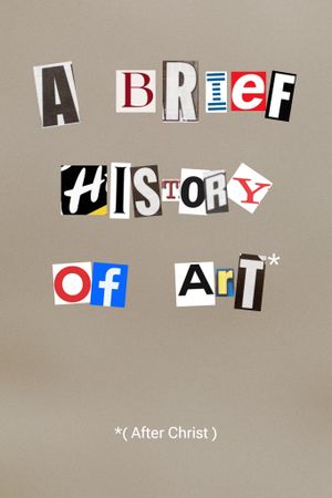 A Brief History of Art (After Christ)'s poster