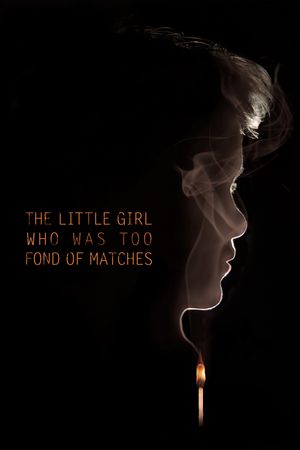The Little Girl Who Was Too Fond of Matches's poster