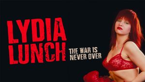 Lydia Lunch: The War Is Never Over's poster