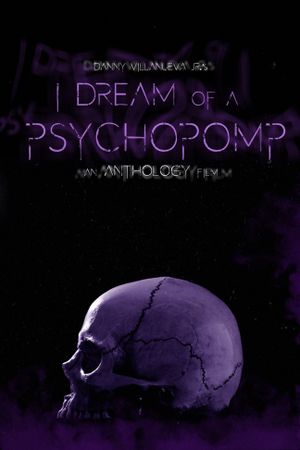 I Dream of a Psychopomp's poster