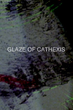 Glaze of Cathexis's poster
