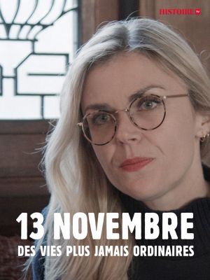 13 Novembre, Des Vies Plus Jamais Ordinaires's poster