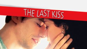 The Last Kiss's poster