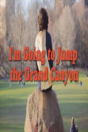 I’m Going to Jump the Grand Canyon's poster