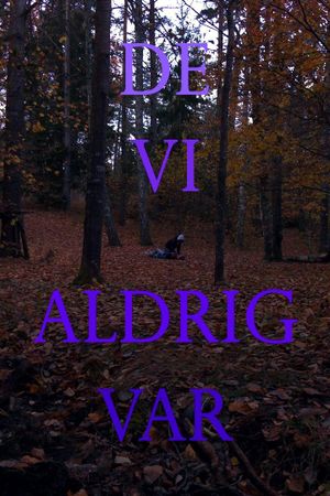 De vi aldrig var's poster