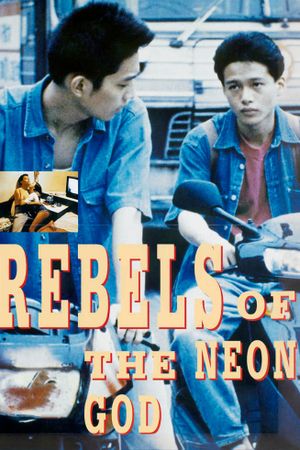 Rebels of the Neon God's poster