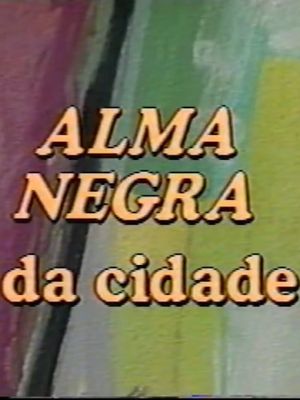 Alma Negra da Cidade's poster