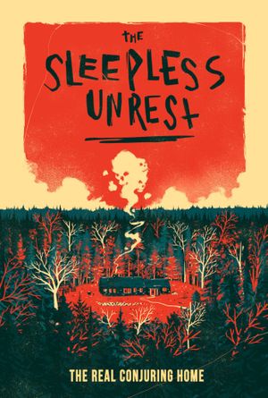 The Sleepless Unrest: The Real Conjuring Home's poster