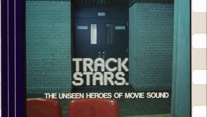 Track Stars.: The Unseen Heroes of Movie Sound's poster